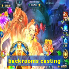 backrooms casting